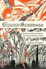 The Ecology of Modernism: American Environments and Avant-Garde Poetics