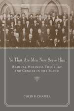 Ye That Are Men Now Serve Him: Radical Holiness Theology and Gender in the South