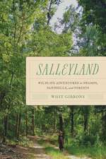 Salleyland: Wildlife Adventures in Swamps, Sandhills, and Forests