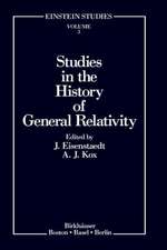 Studies in the History of General Relativity