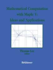 Mathematical Computation with Maple V: Proceedings of the Maple Summer Workshop and Symposium, University of Michigan, Ann Arb