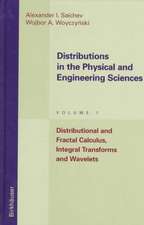 Distributions in the Physical and Engineering Sciences: Distributional and Fractal Calculus, Integral Transforms and Wavelets