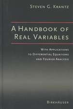 A Handbook of Real Variables: With Applications to Differential Equations and Fourier Analysis