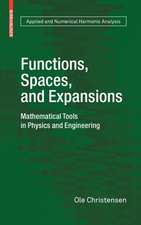 Functions, Spaces, and Expansions: Mathematical Tools in Physics and Engineering