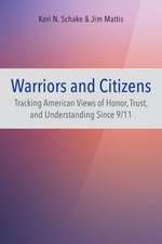 Warriors and Citizens: Tracking American Views of Honor, Trust, and Understanding Since 9/11