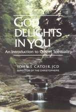 God Delights in You: An Introduction to Gospel Spirituality