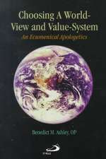 Choosing a World-View and Value-System: An Ecumenical Apologetics