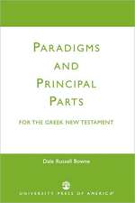 Paradigms and Principal Parts for the Greek New Testament