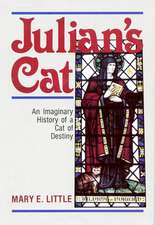 Julian's Cat: An Imaginary History of a Cat of Destinity