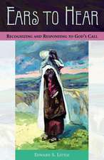 Ears to Hear: Recognizing and Responding to God's Call