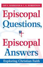 Episcopal Questions, Episcopal Answers: Exploring Christian Faith