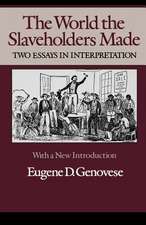 The World Slaveholders Made: Two Essays in Interpretation