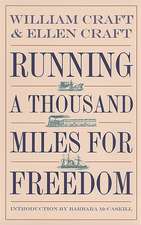 Running a Thousand Miles for Freedom: The Escape of William and Ellen Craft from Slavery