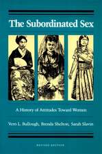 The Subordinated Sex: A History of Attitudes Toward Women