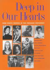 Deep in Our Hearts: Nine White Women in the Freedom Movement