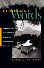 Conserving Words: How American Nature Writers Shaped the Environmental Movement