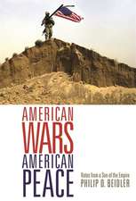 American Wars, American Peace: Notes from a Son of the Empire