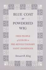 Blue Coat or Powdered Wig: Free People of Color in Pre-Revolutionary Saint Domingue