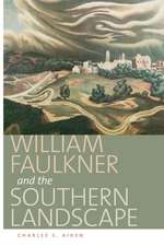 William Faulkner and the Southern Landscape