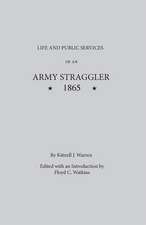 Life and Public Services of an Army Straggler, 1865