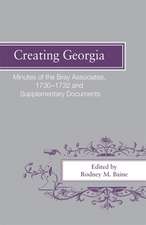 Creating Georgia: Minutes of the Bray Associates 1730-1732 and Supplementary Documents