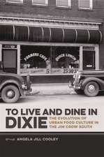 To Live and Dine in Dixie: The Evolution of Urban Food Culture in the Jim Crow South