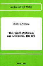 The French Oratorians and Absolutism, 1611 - 1641