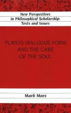 Plato's Dialogue Form and the Care of the Soul