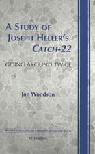 A Study of Joseph Heller's Catch-22: Going Around Twice