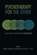 Psychotherapy for the Other: Levinas and the Face-to-Face Relationship