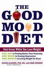 The Good Mood Diet: Feel Great While You Lose Weight