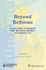 Beyond reforms: structural dynamics and macroeconomic vulnerability: Latin American development forum series