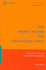 The Transit Regime for Landlocked States: International Law and Development Perspectives