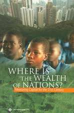 Where Is the Wealth of Nations?: Measuring Capital for the 21st Century