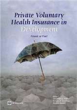 Private Voluntary Health Insurance in Development: Friend or Foe