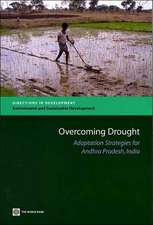 Overcoming drought adaptation strategies for Andhra Pradesh, India: Directions in development World Bank