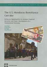 The U.S.-Honduras Remittance Corridor: Acting on Opportunities to Increase Financial Inclusion and Foster Development of a Transnational Economy