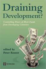 Draining Development?: Controlling Flows of Illicit Funds from Developing Countries