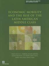 Economic Mobility and the Rise of the Latin American Middle Class