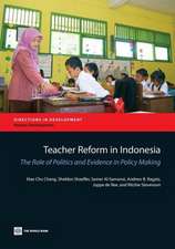 Teacher Reform in Indonesia: The Role of Politics and Evidence in Policy Making