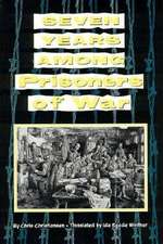 Seven Years Among Prisoners Of War