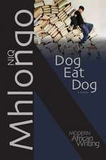 Dog Eat Dog – A Novel