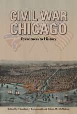 Civil War Chicago: Eyewitness to History