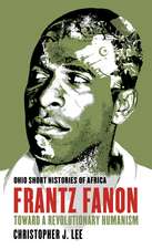 Frantz Fanon: Toward a Revolutionary Humanism