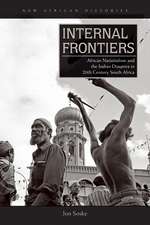 Internal Frontiers: African Nationalism and the Indian Diaspora in Twentieth-Century South Africa