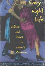 Everynight Life – Culture and Dance in Latin/o America