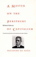 A Master on the Periphery of Capitalism – Machado de Assis