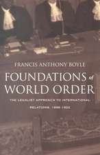 Foundations of World Order – The Legalist Approach to International Relations, 1898–1922