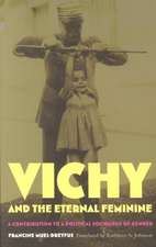 Vichy and the Eternal Feminine – A Contribution to a Political Sociology of Gender