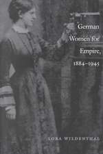 German Women for Empire, 1884–1945